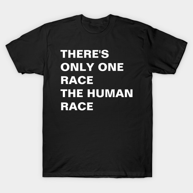 There's Only One Race The Human Race T-Shirt by ChristianShirtsStudios